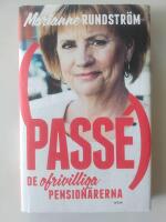 Pass&eacute; : de ofrivilliga pension&auml;rerna