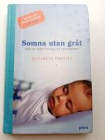 Somna utan gr&aring;t : hj&auml;lp din bebis till trygg och god natts&ouml;mn