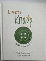 Livets knapp - mot nya m&aring;l