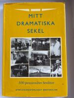 Mitt dramatiska sekel : [100 pension&auml;rer ber&auml;ttar]
