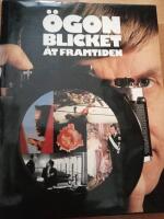&Ouml;gonblicket &aring;t framtiden : pressfotografernas b&auml;sta 1930-1980