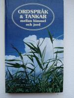 Ordspr&aring;k & tankar mellan himmel och jord