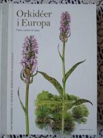 Orkid&eacute;er i Europa : vilda, vackra & v&auml;na