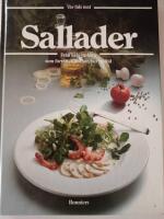 Sallader - fr&aring;n hela v&auml;rlden som f&ouml;rr&auml;tt, tillbeh&ouml;r, m&aring;ltid : den stora bildkokboken med de b&auml;sta recepten