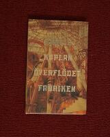 &Ouml;verfl&ouml;det - fabriken. F&ouml;ljd av Fabrik : ett samtal mellan Marguerite Duras & Leslie Kaplan
