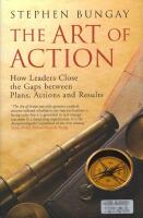 The Art of Action : How Leaders Close the Gaps between Plans, Actions, and Results
