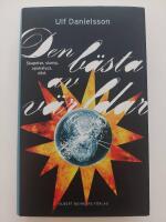 Den b&auml;sta av v&auml;rldar : skapelse, slump, apokalyps, d&ouml;d