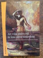 Att vilja andra v&auml;l &auml;r inte alltid sm&auml;rtfritt : str&auml;van att motverka kr&auml;nkningar och f&ouml;rtryck i skolan