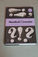 Handbok i svenska : skriva och tala - r&auml;tt och fel - grammatik - knepigheter