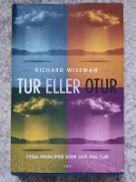 Tur eller otur : Fyra principer som ger dig tur