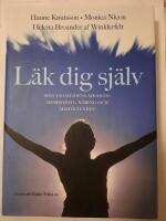 L&auml;k dig sj&auml;lv : med framtidens medicin: homeopati, n&auml;ring och medvetenhet