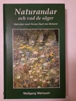 Naturandarna och vad de s&auml;ger : intervjuer med 17 naturv&auml;sen f&ouml;rmedlade genom Verena Stael von Holstein