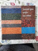 Svenskt glas under sex sekler