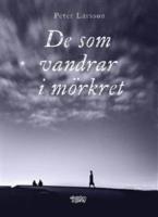 De som vandrar i m&ouml;rkret