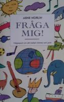 Fr&aring;ga mig! : fr&aring;gesport om allt mellan himmel och jord