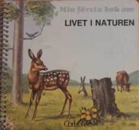Min f&ouml;rsta bok om livet i naturen