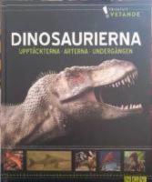 Dinosaurierna: Uppt&auml;ckterna - Arterna - Underg&aring;ngen