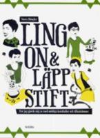 Lingon & l&auml;ppstift : hur jag gjorde mig av med on&ouml;diga kemikalier och tillsats&auml;mnen