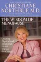 The Wisdom of Menopause, creating physical and emotional health during the change