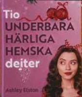 Tio underbara, h&auml;rliga, hemska dejter