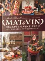 Mat & vin : recepten, vintipsen och konsten att kombinera