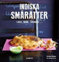 Indiska sm&aring;r&auml;tter : naan, tandoori, lassi...