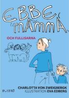 Ebbe, mamma och fullisarna