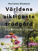 V&auml;rldens viktigaste tr&auml;dg&aring;rd : till naturens f&ouml;rsvar