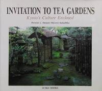 Invitation to Tea Gardens - Kyoto's Culture Enclosed