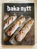 Baka nytt : &auml;nnu godare br&ouml;d utan gluten