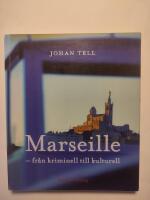 Marseille - fr&aring;n kriminell till kulturell
