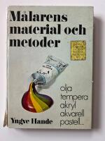 M&aring;larens material och metoder : olja, tempera, akryl, akvarell, pastell ---