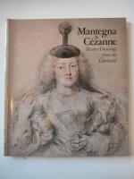 Mantegna to C&eacute;zanne - Master Drawings from the Courtland