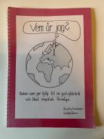 Vem &auml;r jag? Boken som ger hj&auml;lp till en god sj&auml;lvbild och &ouml;kad empatisk f&ouml;rm&aring;ga