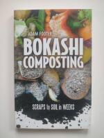 Bokashi composting : scraps to soil in weeks