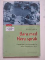 Barn med flera spr&aring;k : tv&aring;spr&aring;kighet och flerspr&aring;kighet i familj, f&ouml;rskola och skola