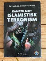 Kampen mot islamistisk terrorism : det globala jihadistiska hotet