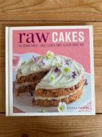 Raw Cakes : 30 l&auml;ckra mjuka kakor - inget socker, inget gluten, ingen ugn