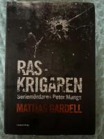 Raskrigaren : seriem&ouml;rdaren Peter Mangs