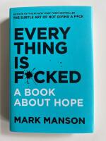 Everything is f*cked - a book about hope