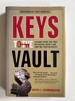 Keys to the Vault - Lessons from the pros on raising money and igniting your business