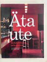 &Auml;ta ute : Arkitekturen och maten
