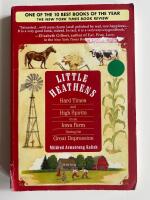 Little Heathens - Hard Times and High Spirits on an Iowa Farm During the Great Depression