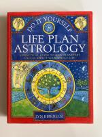 Life Plan Astrology - A practical guide to how planetary cycles affect your whole life