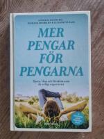 Mer pengar f&ouml;r pengarna : spara, l&aring;na och f&ouml;rs&auml;kra som de verkliga experterna