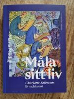 M&aring;la sitt liv : Charlotte Salomons liv och konst