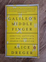 Galileo's middle finger - heretics, activists, and the search for justice in science