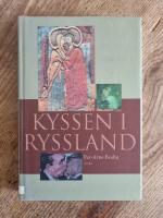 Kyssen i Ryssland och andra ess&auml;er om rysk litteratur och kultur