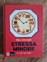 Stressa mindre : f&aring; mer tid &ouml;ver