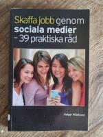 Skaffa jobb genom sociala medier - 39 praktiska r&aring;d